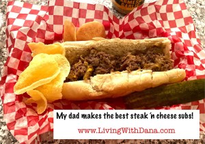 My dad makes the best steak ‘n cheese subs!